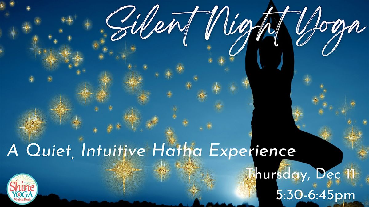 Silent Night Yoga:  A Quiet Intuitive Hatha Experience