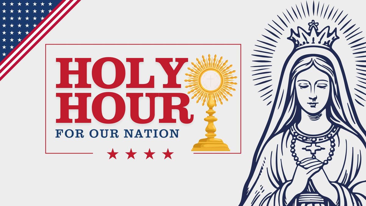 Holy Hour for Our Nation