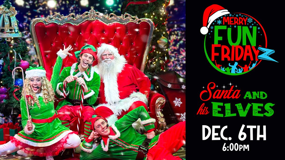 Santa and his Elves - Merry Fun Fridayz