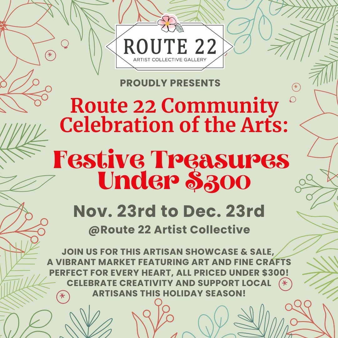 Route 22 Community Celebration of the Arts: Festive Treasures Under $300