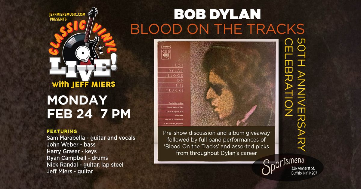 CLASSIC VINYL LIVE! Bob Dylan "Blood On the Tracks" 50th Anniversary Celebration