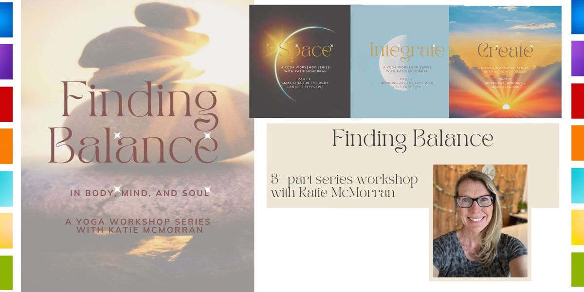 FINDING BALANCE: A Yoga Workshop Series with Katie McMorran