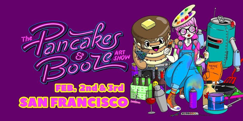 The San Francisco Pancakes & Booze Art Show 