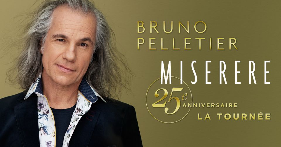 Bruno Pelletier - MISERERE 25e anniversaire La tourn\u00e9e | Gatineau