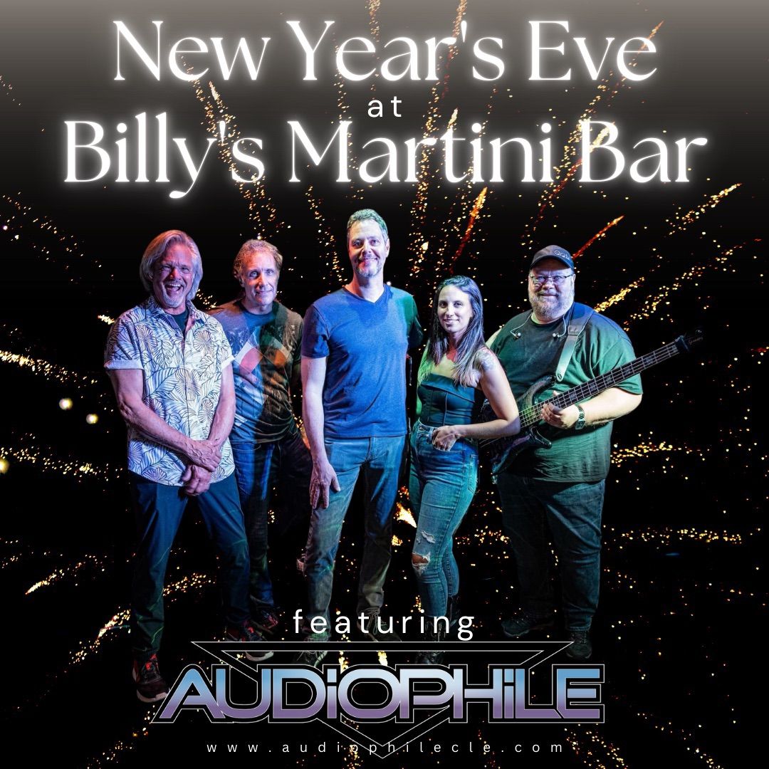 NYE Party w\/ Audiophile @ Billy\u2019s Martini Bar!!!