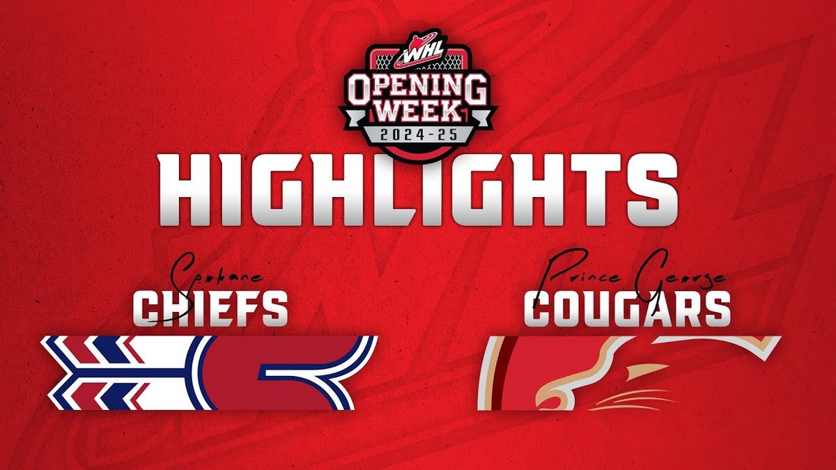 Prince George Cougars at Spokane Chiefs at Spokane Arena