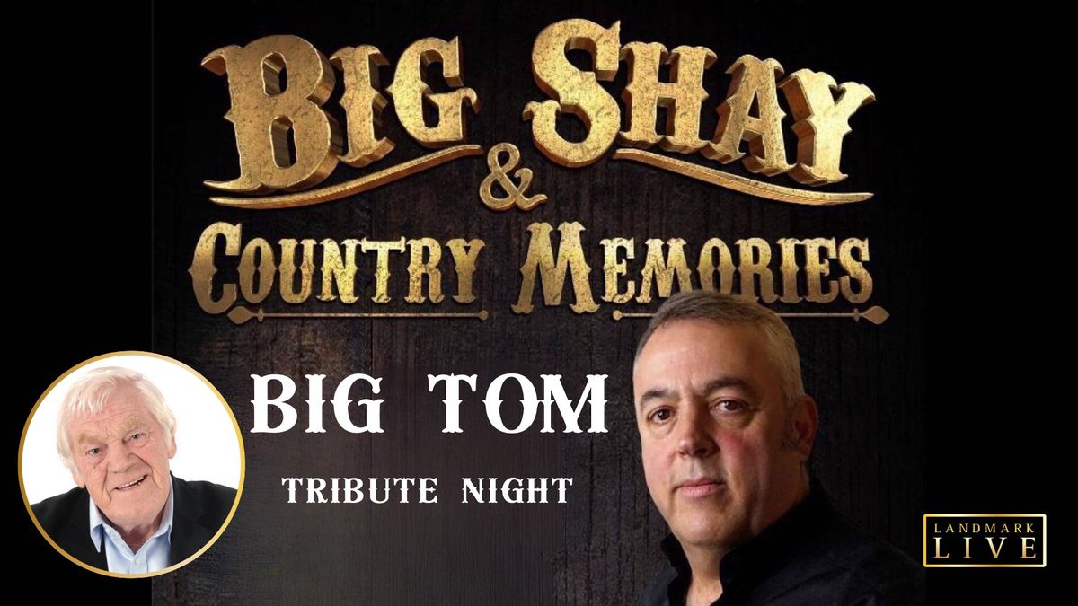  DANCE! Big Tom Tribute Night with Big Shay & The Band