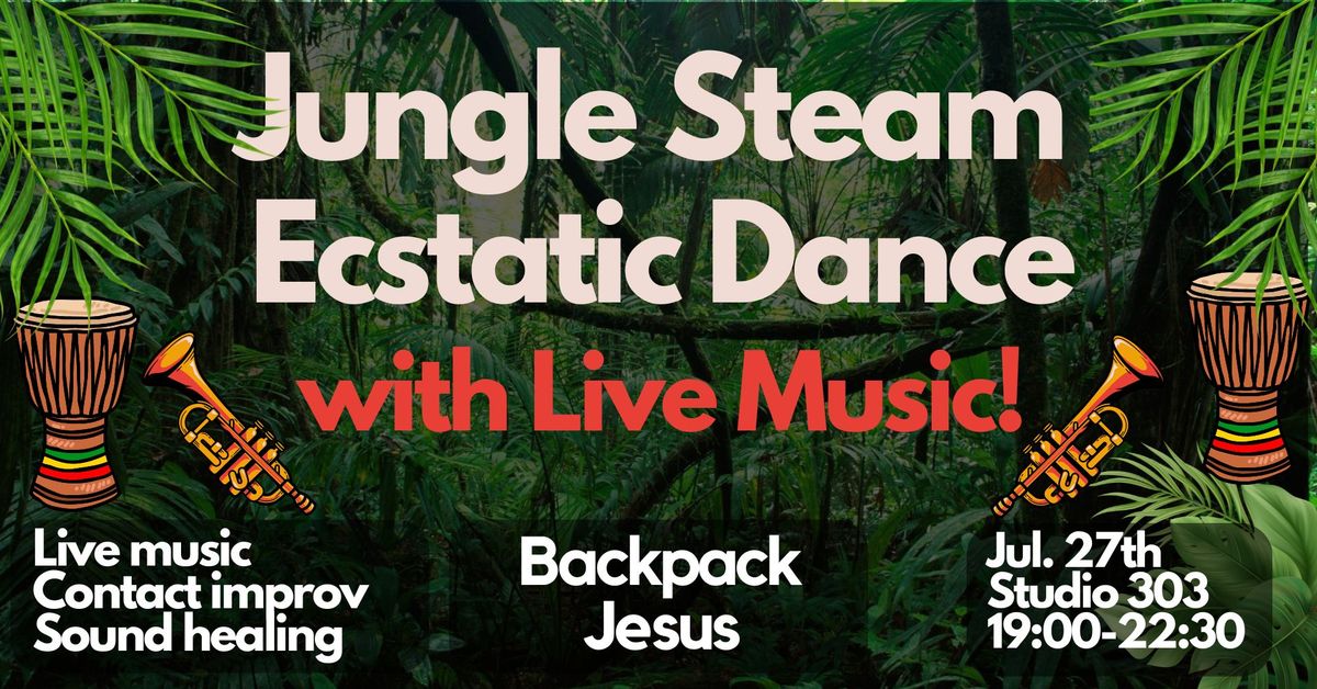 Jungle Steam Ecstatic Dance (w Core Energetics, Live Music + Contact Improv)