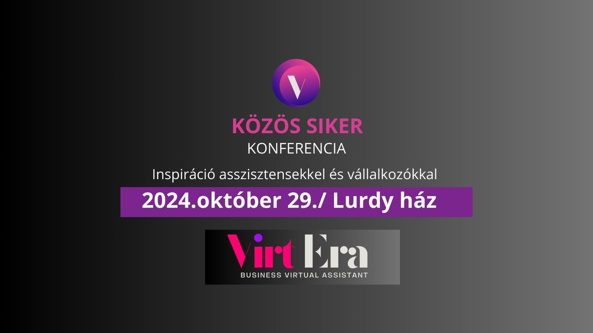 K\u00d6Z\u00d6S SIKER KONFERENCIA -inspir\u00e1ci\u00f3 asszisztensekkel \u00e9s v\u00e1llalkoz\u00f3kkal