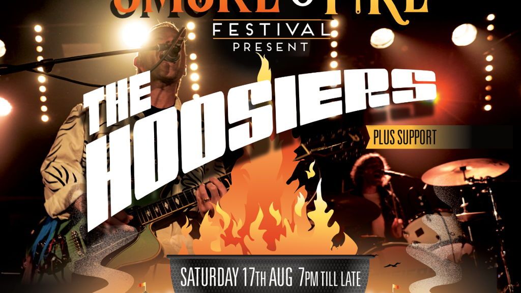 THE HOOSIERS IN CONCERT - Smoke and Fire Festival, Maldon