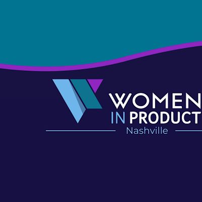 Nashville Chapter Women In Product Community