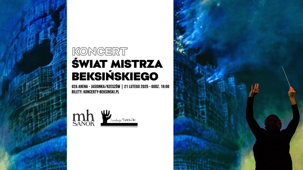 Koncert \u015awiat Mistrza Beksi\u0144skiego + wystawa malarstwa artysty - G2A Arena - Jasionka\/Rzesz\u00f3w