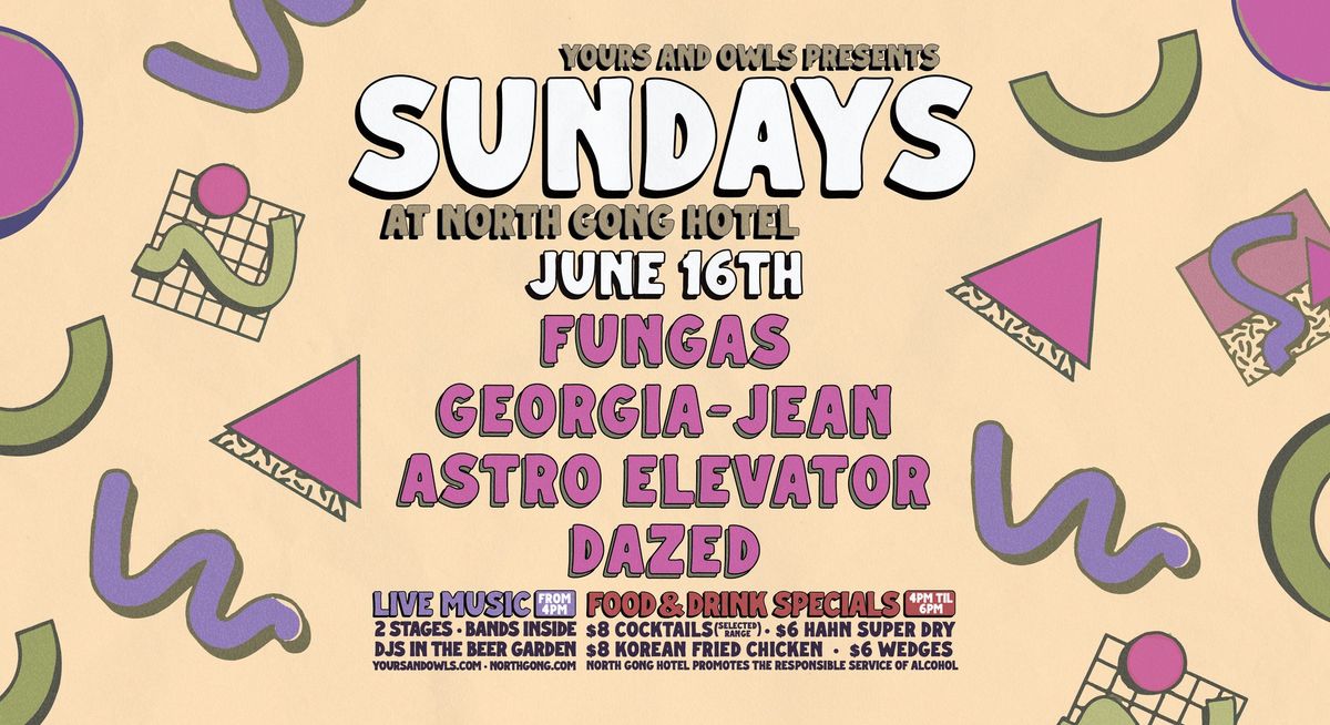 Y&O SUNDAYS W\/ FUNGAS \/\/ GEORGIA-JEAN \/\/ ASTRO ELEVATOR \/\/ DAZED