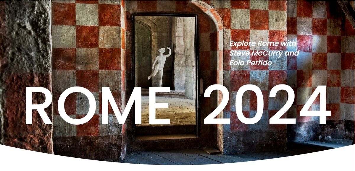 Rome Workshop - Steve McCurry & Eolo Perfido