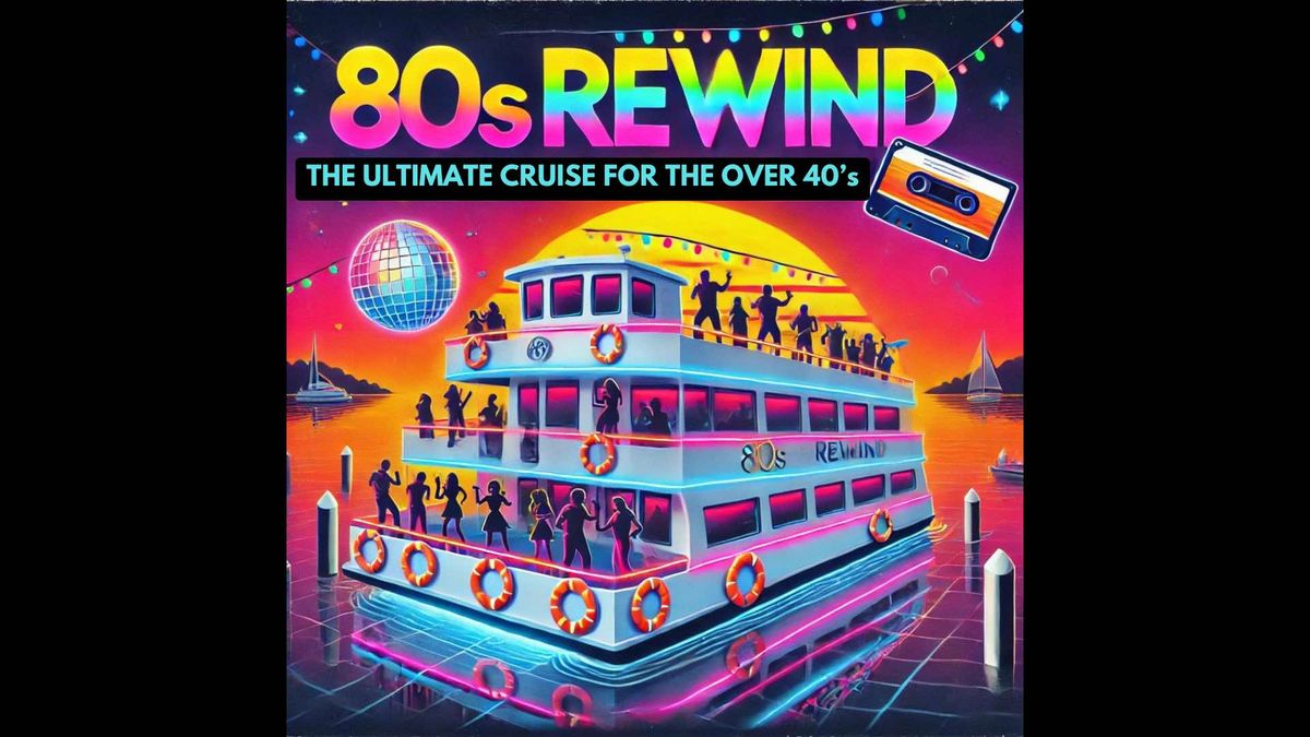 80's REWIND CRUISE - 18 January 2025