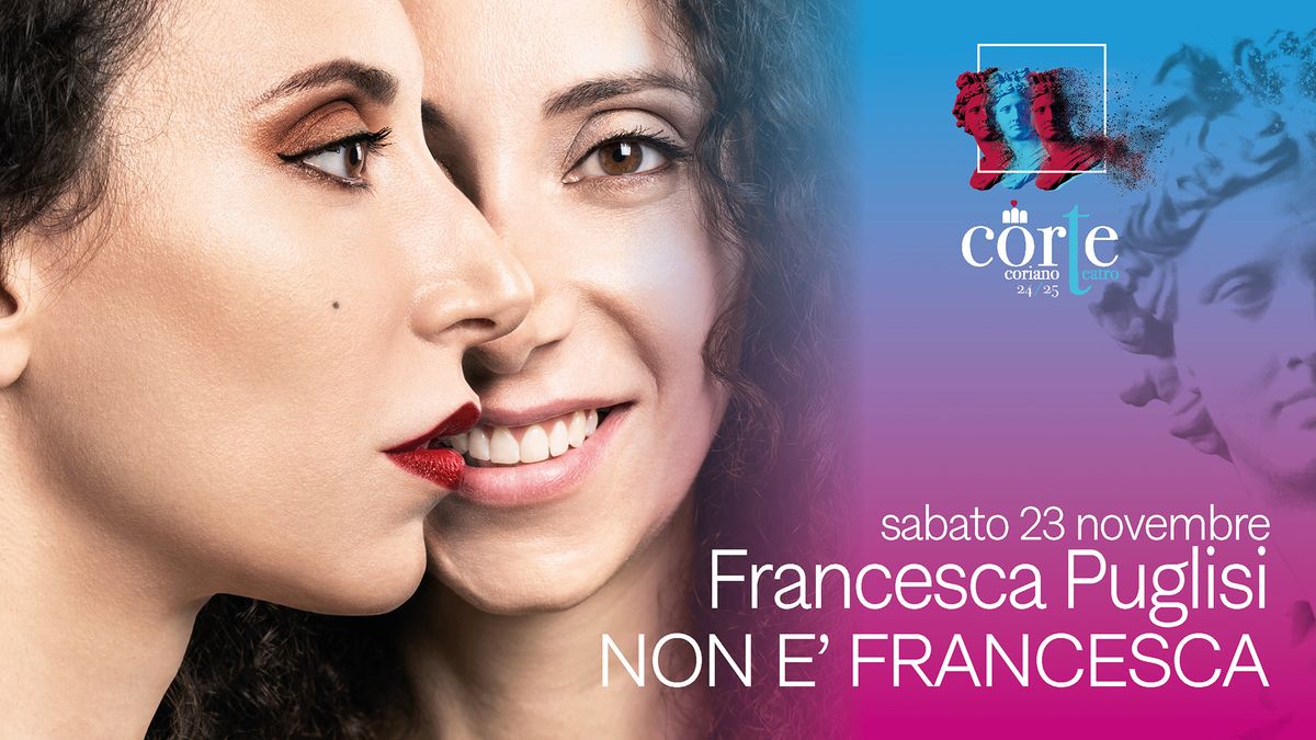 NON E' FRANCESCA - Francesca Puglisi comico d'autore