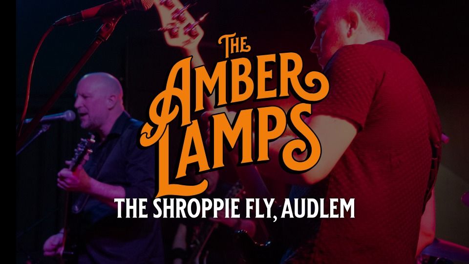 The Amber Lamps @ The Shroppie Fly, Audlem