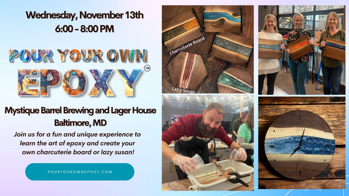 Pour Your Own Epoxy (November 13th at Mystique Barrel Brewing, Baltimore, MD)