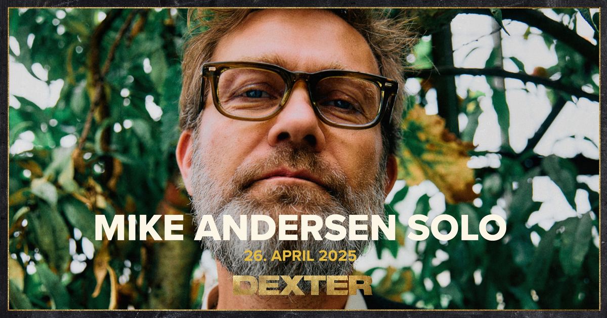 Mike Andersen Solo - Dexter, Odense