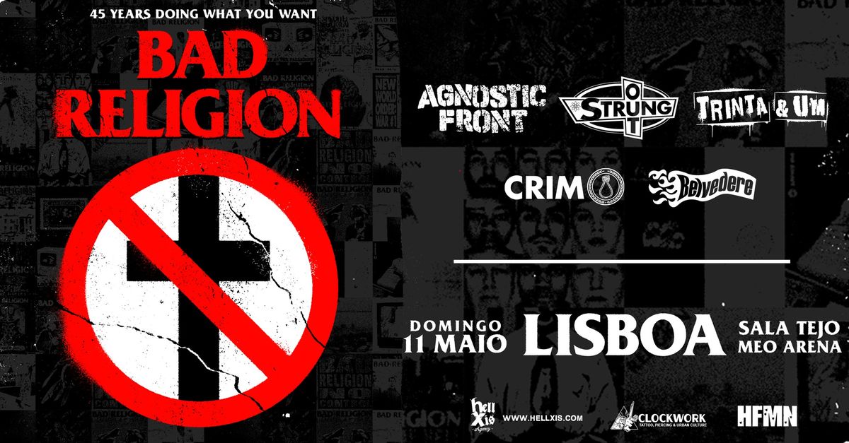 BAD RELIGION \u201c45 YEARS DOING WHAT YOU WANT\u201d @ Sala Tejo - Meo Arena - Lisboa