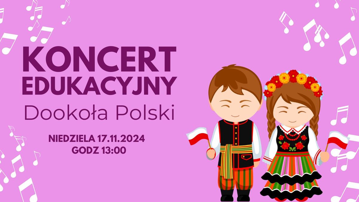 Koncert edukacyjny - "Dooko\u0142a Polski"