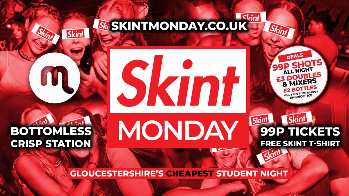 \ud83e\udd11 SKINT MONDAYS \ud83d\udcb0 Gloucestershire's Cheapest Student Night \ud83d\udcb7