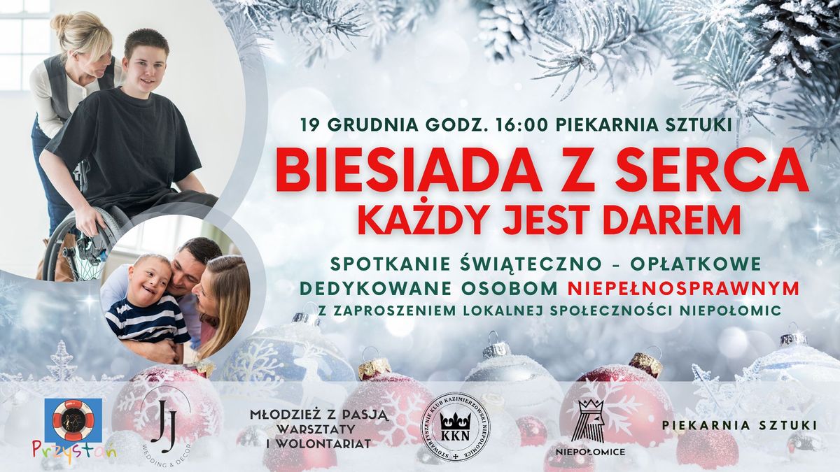 Biesiada z Serca - Ka\u017cdy jest Darem. Spotkanie \u015bwi\u0105teczno - op\u0142atkowe dla os\u00f3b NIEPE\u0141NOSPRAWNYCH