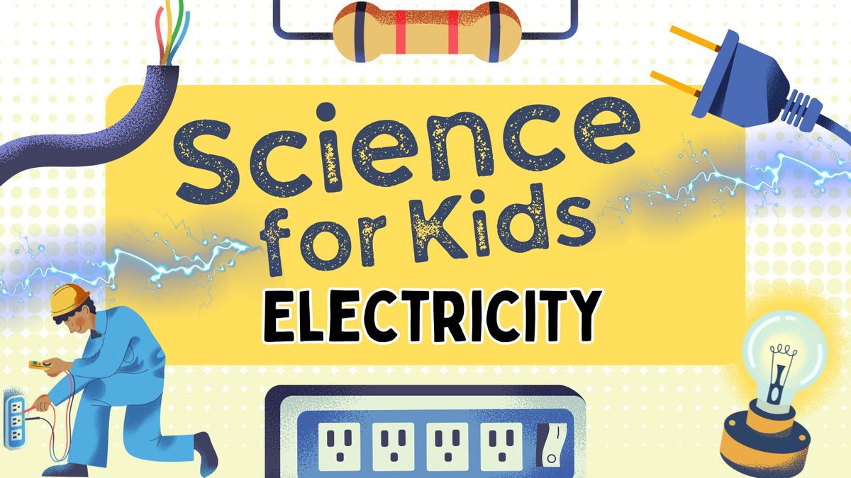 Science for Kids - Electricity