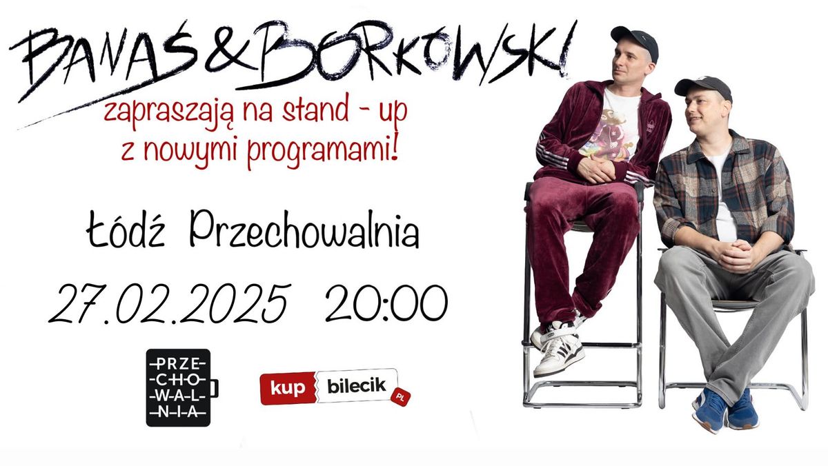 \u0141\u00d3D\u0179! Stand-up: Jasiek Borkowski & Rafa\u0142 Bana\u015b 