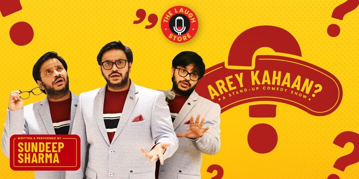 AREY KAHAAN? Standup Comedy Show By Sundeep Sharma