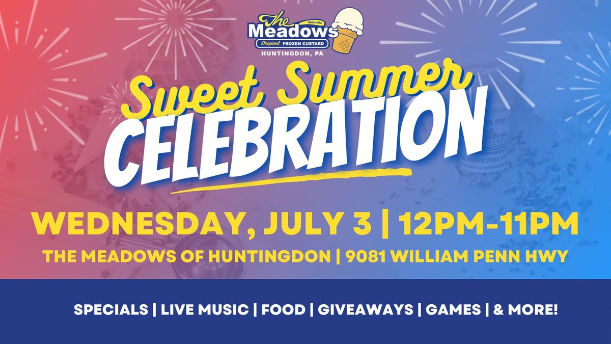 Sweet Summer Celebration | The Meadows Original Frozen Custard, Huntingdon