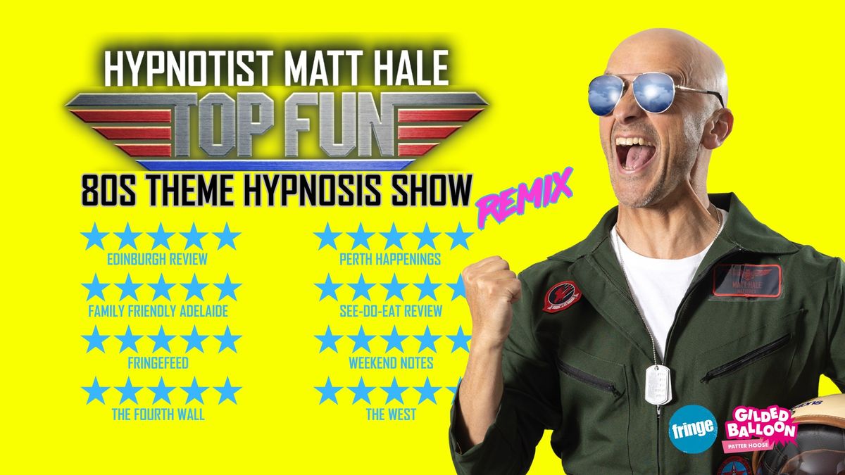 Hypnotist Matt Hale: Top Fun! 80s Spectacular - Remix