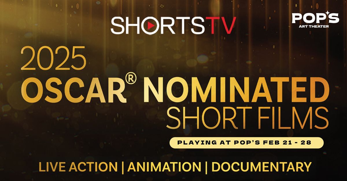 2025 Oscar-nominated Short Films at Pop's Art Theater