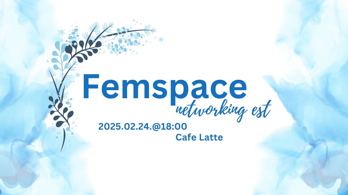 Femspace networking est-febru\u00e1r