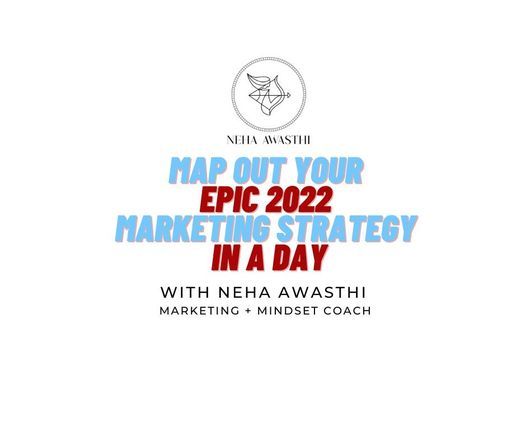 Map Out Your Epic 2022 Marketing Strategy In A Day.