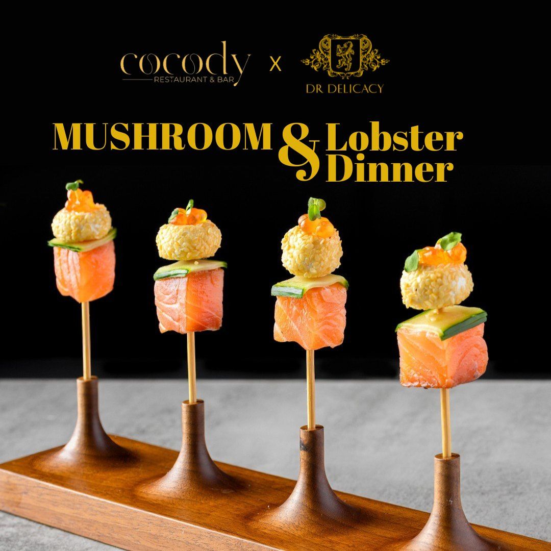 Cocody x DR Delicacy Mushroom and Lobster Dinner