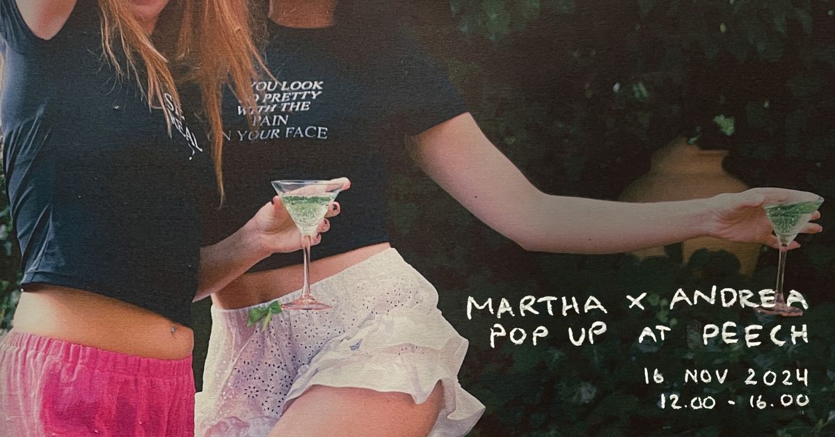 POP UP Martha x Andrea x Peech