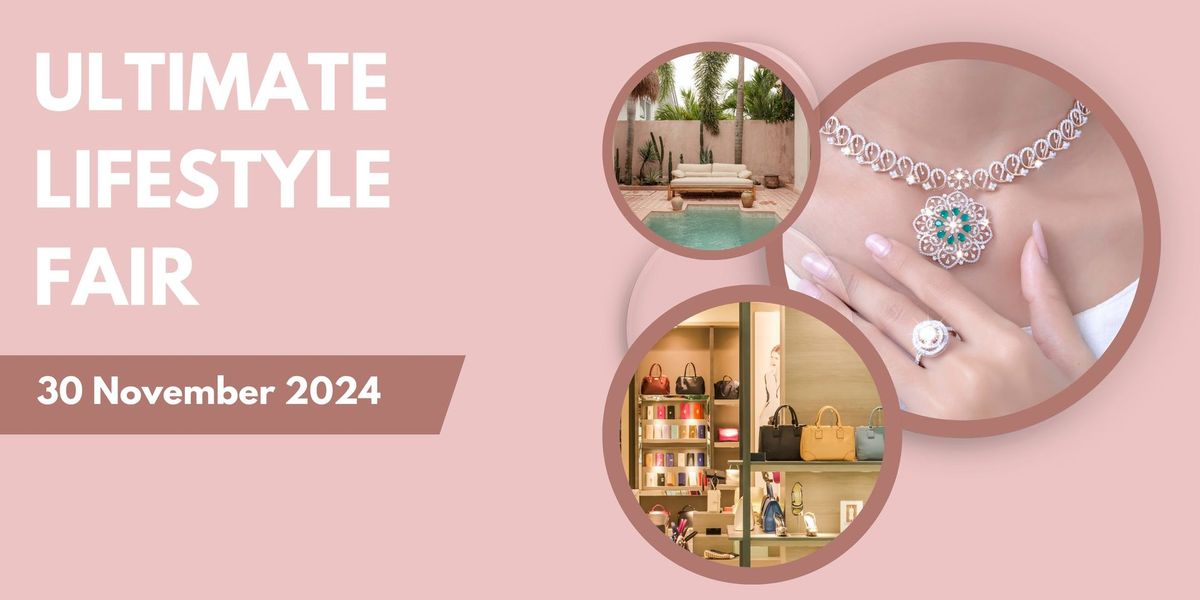 Ultimate Lifestyle Fair 2024