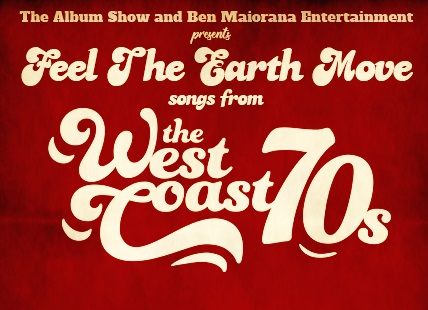 Feel The Earth Move: The songs of The West Coast 70\u2019s
