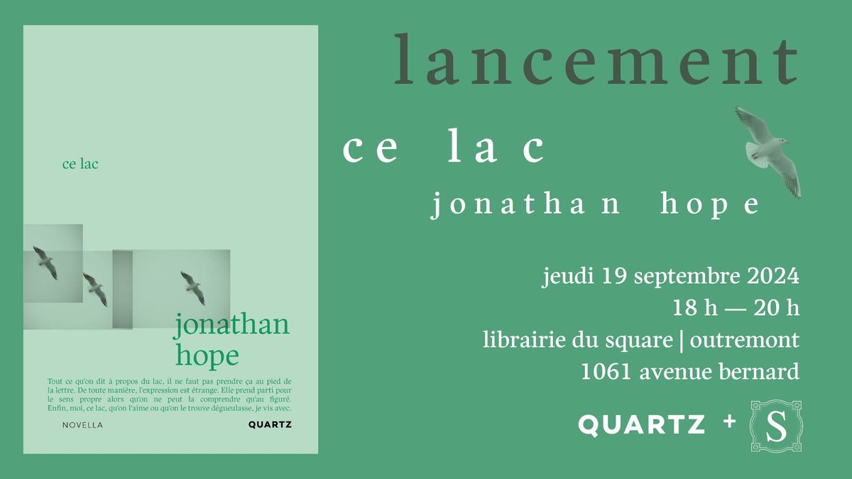 Lancement de CE LAC de Jonathan Hope  | Montr\u00e9al