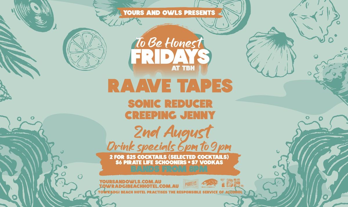 TBH FRIDAYS W\/ RAAVE TAPES \/\/ SONIC REDUCER \/\/ CREEPING JENNY