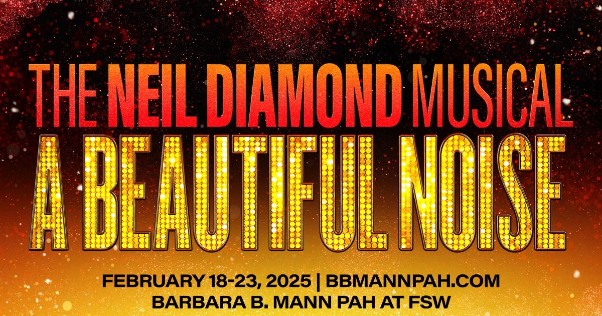 A BEAUTIFUL NOISE: THE NEIL DIAMOND MUSICAL | Fort Myers