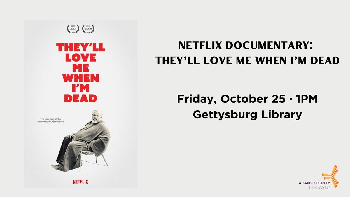 They'll Love Me When I'm Dead - Documentary Viewing