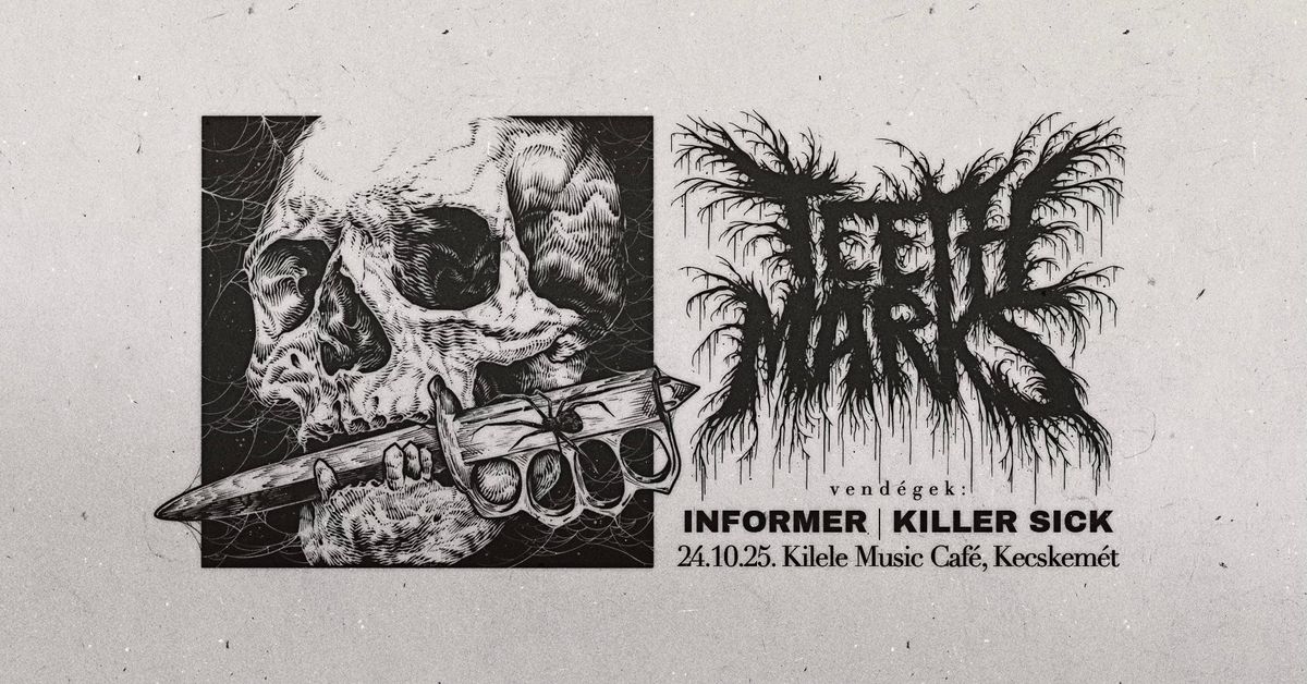 TEETH MARKS, vend\u00e9g: Informer, KillerSick \/\/ Kilele Music Cafe, Kecskem\u00e9t