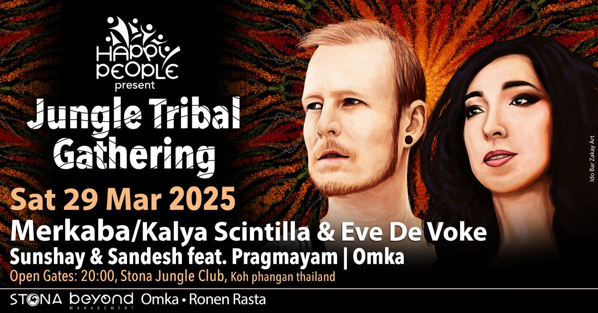 HAPPY PEOPLE \u06de MERKABA & KALYA SCINTILLA (AUSTRALIA) \u06de JUNGLE TRIBAL GATHERING \u06de