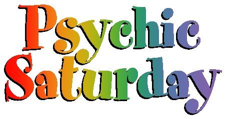 Psychic Saturday 