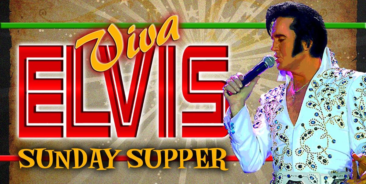 VIVA ELVIS SUNDAY SUPPER