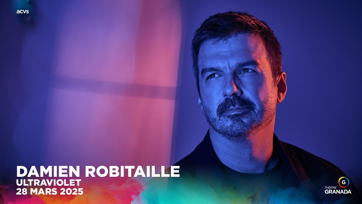 Damien Robitaille - Ultraviolet | Th\u00e9\u00e2tre Granada | Sherbrooke