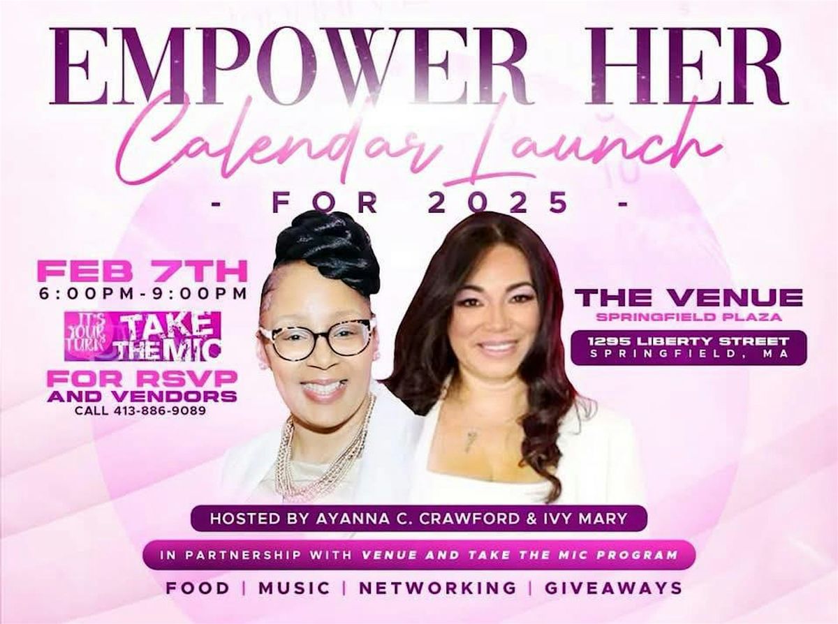 EMPOWER HER  2025 Calendar Launch  Presented by Take the Mic Program