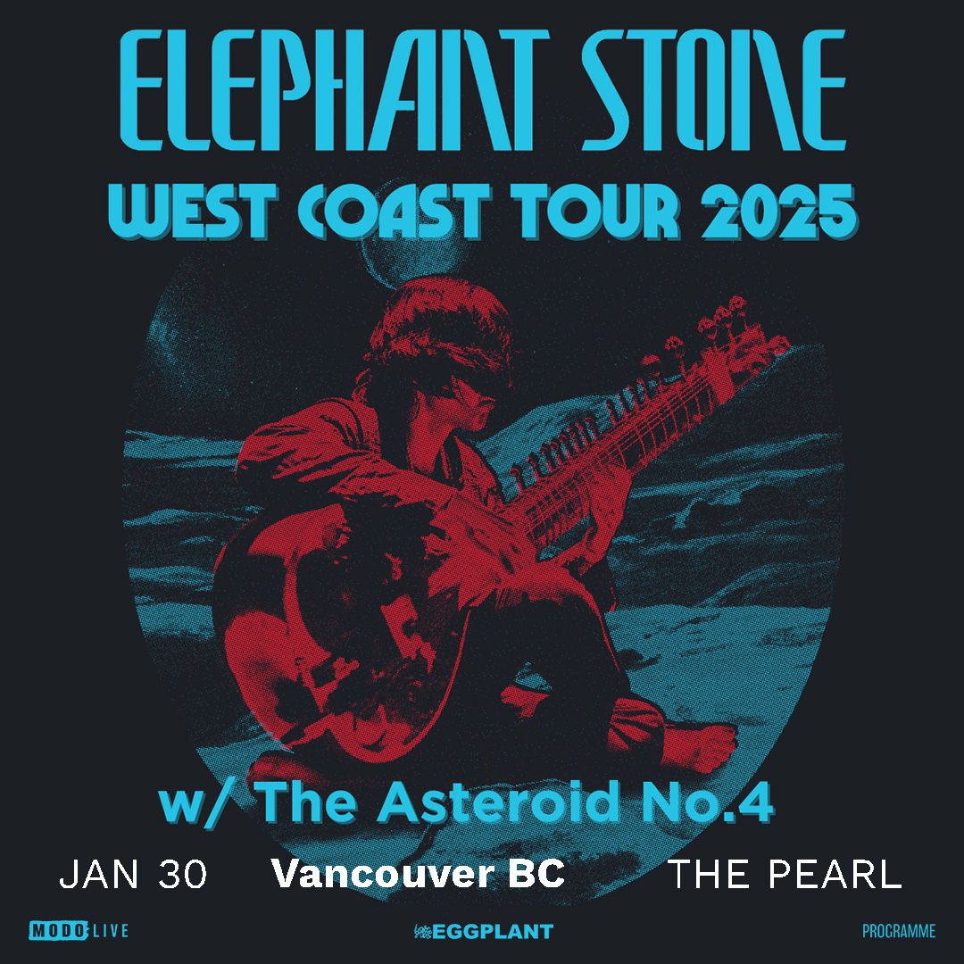 Elephant Stone w\/ Special Guests - Vancouver